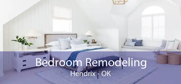 Bedroom Remodeling Hendrix - OK