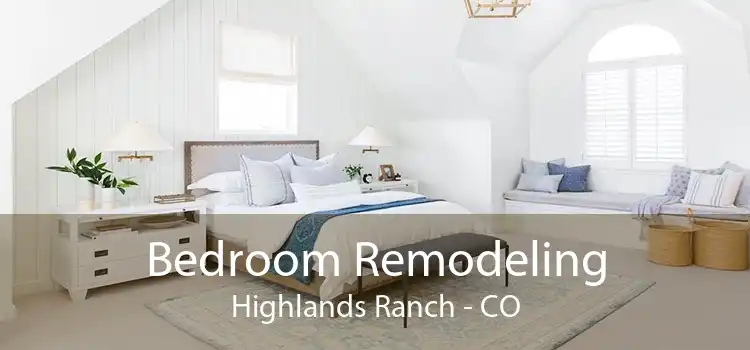 Bedroom Remodeling Highlands Ranch - CO