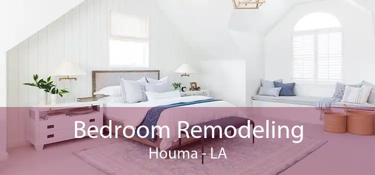 Bedroom Remodeling Houma - LA