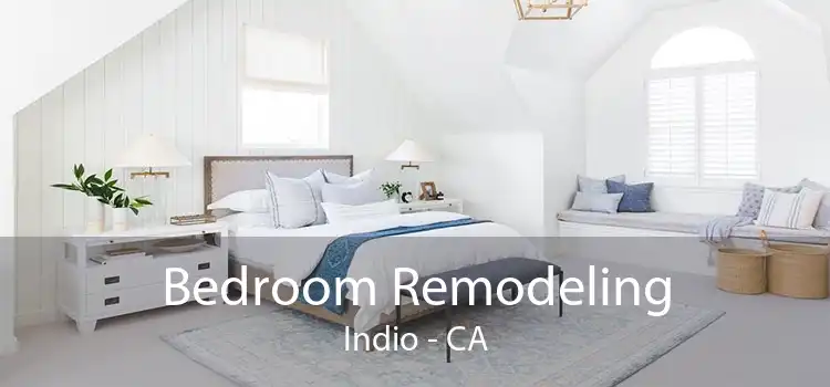 Bedroom Remodeling Indio - CA
