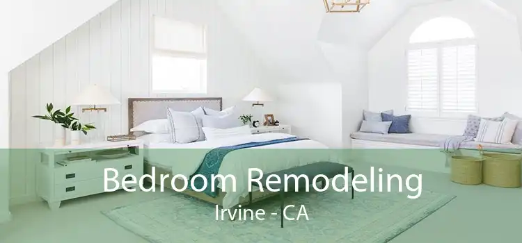 Bedroom Remodeling Irvine - CA