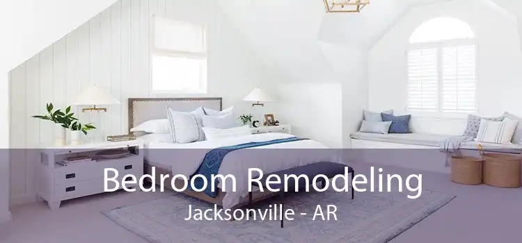 Bedroom Remodeling Jacksonville - AR