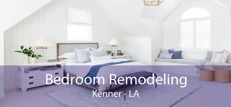 Bedroom Remodeling Kenner - LA
