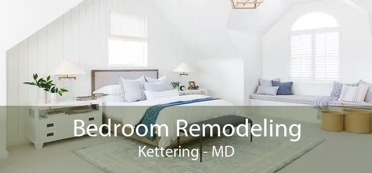 Bedroom Remodeling Kettering - MD
