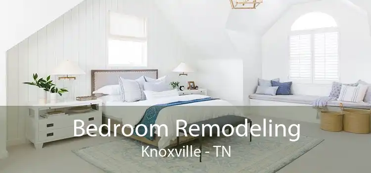 Bedroom Remodeling Knoxville - TN