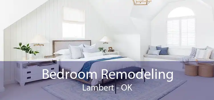 Bedroom Remodeling Lambert - OK