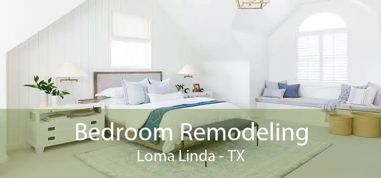 Bedroom Remodeling Loma Linda - TX