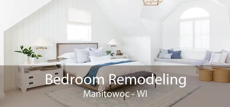 Bedroom Remodeling Manitowoc - WI