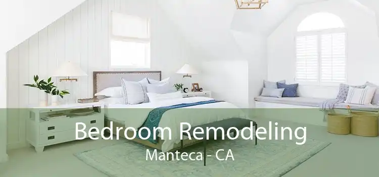 Bedroom Remodeling Manteca - CA