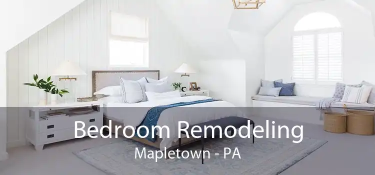 Bedroom Remodeling Mapletown - PA