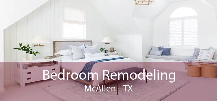 Bedroom Remodeling McAllen - TX