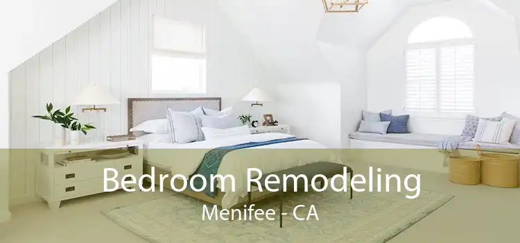 Bedroom Remodeling Menifee - CA
