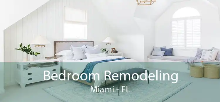 Bedroom Remodeling Miami - FL