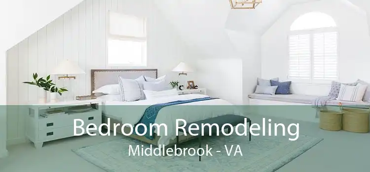 Bedroom Remodeling Middlebrook - VA