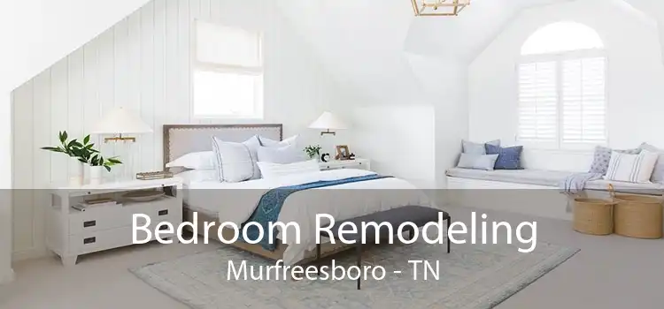 Bedroom Remodeling Murfreesboro - TN
