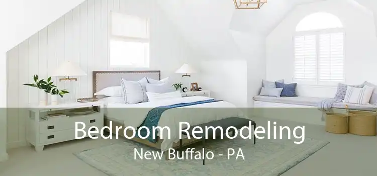 Bedroom Remodeling New Buffalo - PA