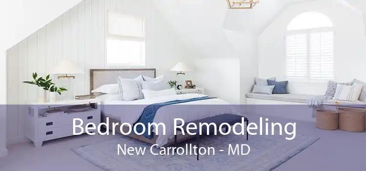 Bedroom Remodeling New Carrollton - MD