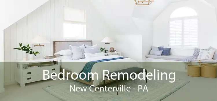 Bedroom Remodeling New Centerville - PA