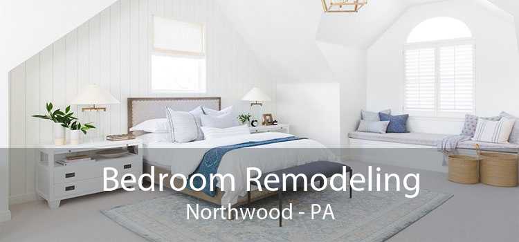 Bedroom Remodeling Northwood - PA