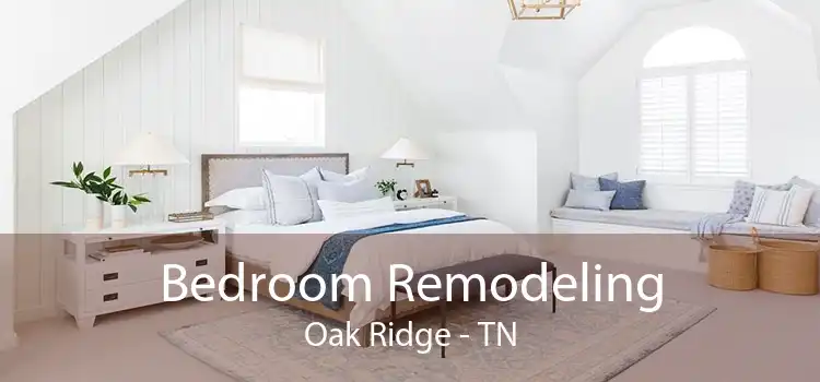 Bedroom Remodeling Oak Ridge - TN