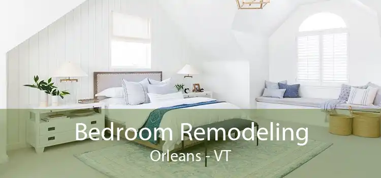 Bedroom Remodeling Orleans - VT