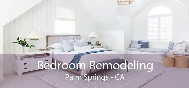 Bedroom Remodeling Palm Springs - CA