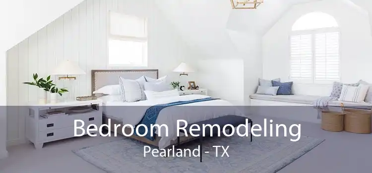 Bedroom Remodeling Pearland - TX