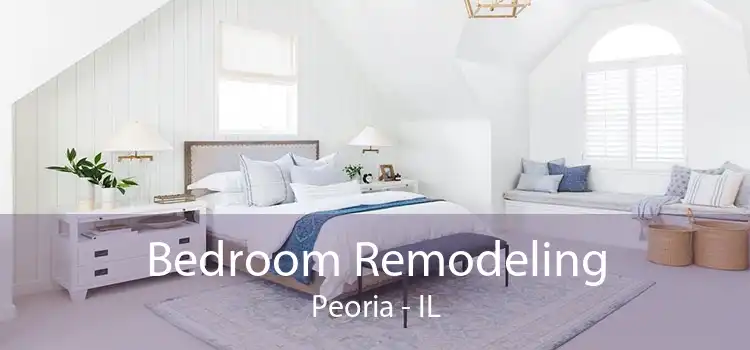Bedroom Remodeling Peoria - IL