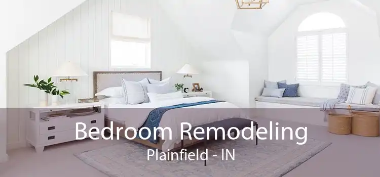 Bedroom Remodeling Plainfield - IN
