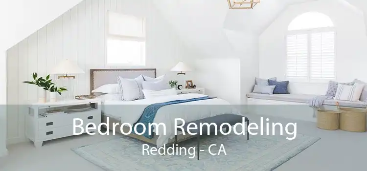 Bedroom Remodeling Redding - CA