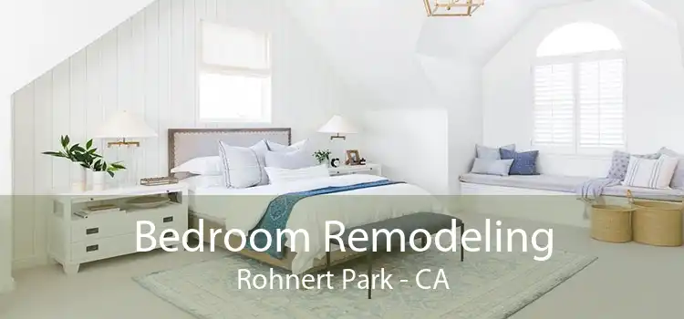 Bedroom Remodeling Rohnert Park - CA