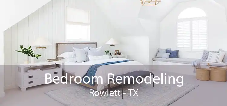 Bedroom Remodeling Rowlett - TX