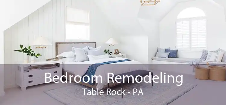 Bedroom Remodeling Table Rock - PA
