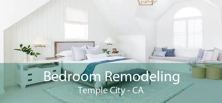 Bedroom Remodeling Temple City - CA