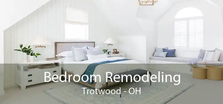 Bedroom Remodeling Trotwood - OH