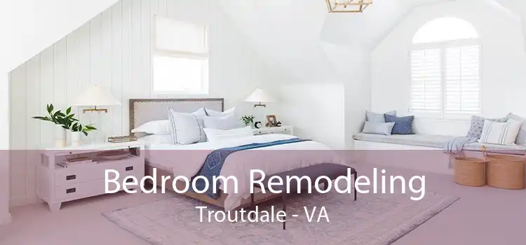 Bedroom Remodeling Troutdale - VA