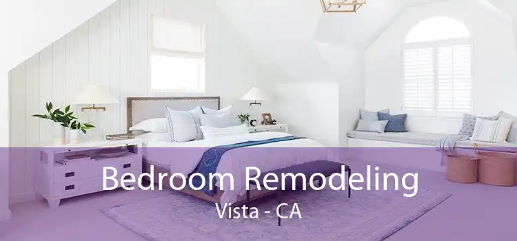 Bedroom Remodeling Vista - CA