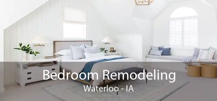 Bedroom Remodeling Waterloo - IA