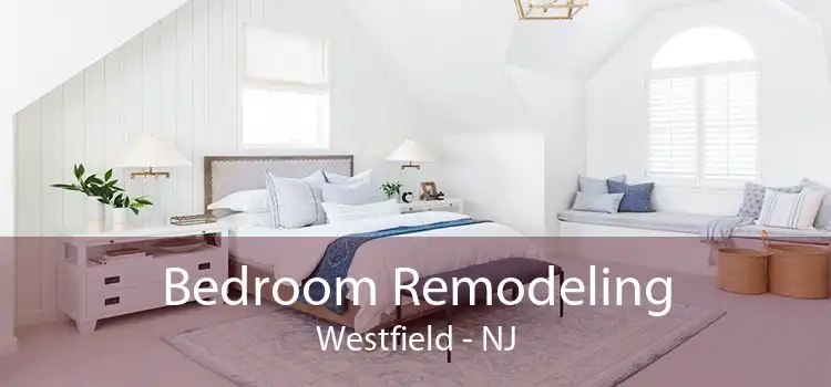 Bedroom Remodeling Westfield - NJ