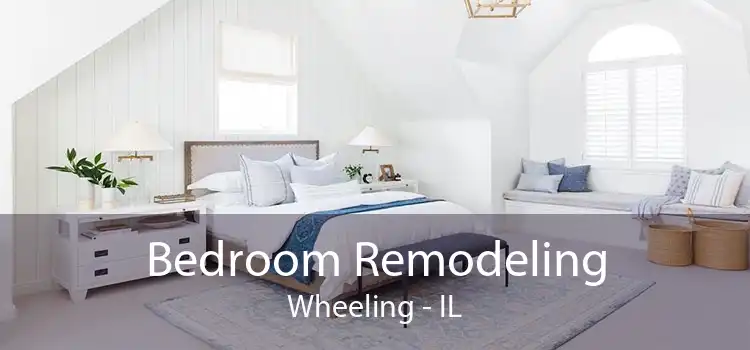 Bedroom Remodeling Wheeling - IL