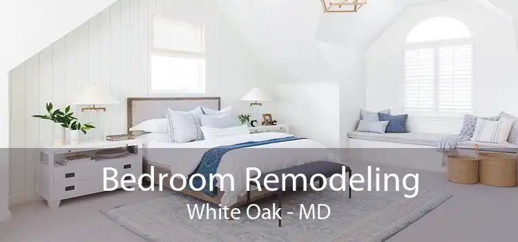 Bedroom Remodeling White Oak - MD