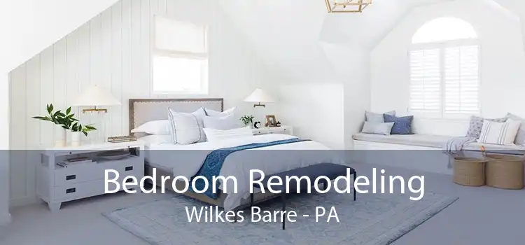 Bedroom Remodeling Wilkes Barre - PA