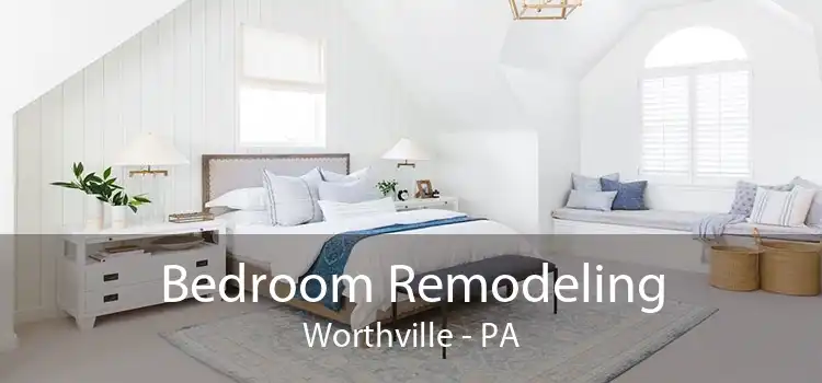 Bedroom Remodeling Worthville - PA