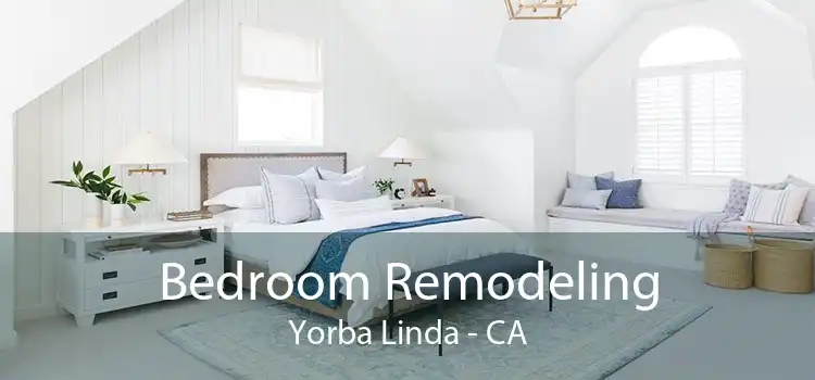 Bedroom Remodeling Yorba Linda - CA