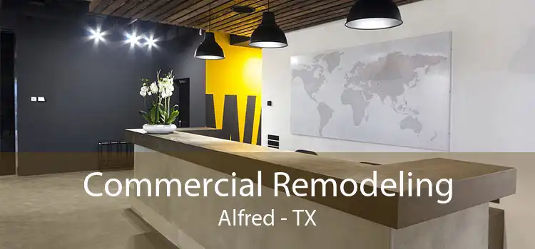 Commercial Remodeling Alfred - TX