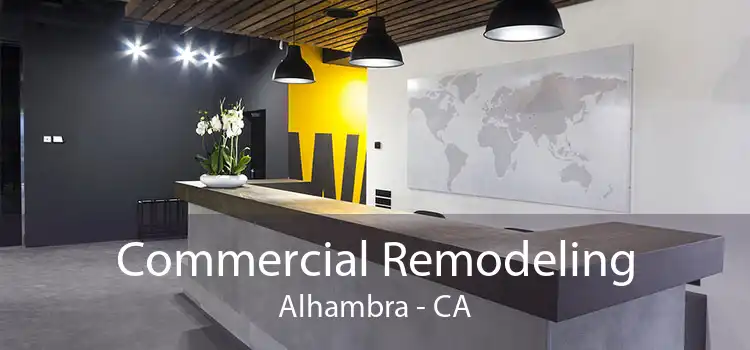 Commercial Remodeling Alhambra - CA