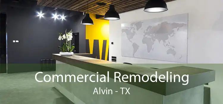 Commercial Remodeling Alvin - TX