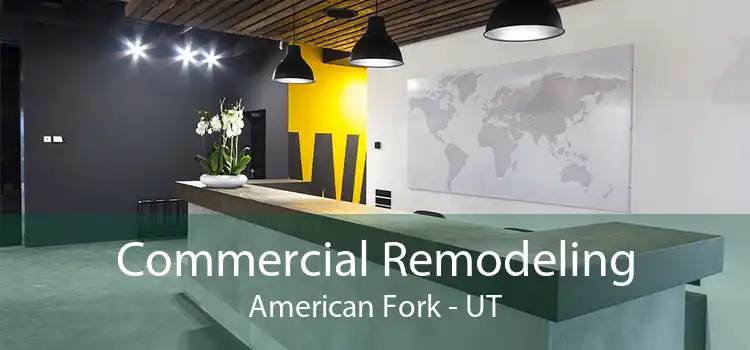 Commercial Remodeling American Fork - UT