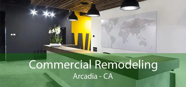 Commercial Remodeling Arcadia - CA