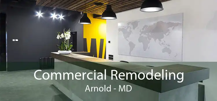 Commercial Remodeling Arnold - MD